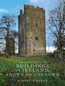 The Irish Aesthete: Buildings of Ireland, Known and Unknown by Robert O'Byrne