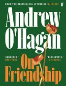 On Friendship by Andrew O'Hagan image