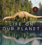 Life on Our Planet: A Stunning Re-Examination of Prehistoric Life on Earth by Tom Fletcher image