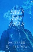 Said the Dead by Doireann Ni Ghriofa (HB)