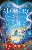 A Forgery of Fate by Elizabeth Lim
