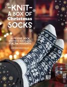 Knit a Box of Christmas Socks: 24 Festive Sock Knitting Patterns for the Holidays by Julie Ann Lebouthillier