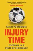 Injury Time: Football in a State of Emergency by David Goldblatt (HB) image