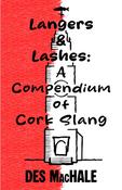 Langers and Lashes: A Compendium of Cork Slang by Des MacHale image