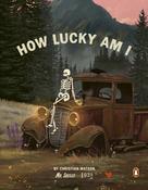 How Lucky Am I by Christian Watson image