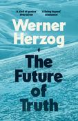 The Future of Truth by Werner Herzog image
