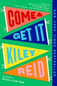 Come and Get It by Kiley Reid