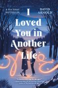 I Loved You in Another Life by David Arnold image