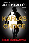 Karla's Choice: A John le Carre Novel by Nick Harkaway image