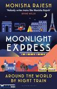 Moonlight Express: Around the World By Night Train by Monisha Rajesh (HB) image