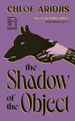 The Shadow of the Object by Chloe Aridjis image