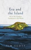 Eva and the Island: Life at the Loneliest Farmhouse in the World by Tim Ecott image