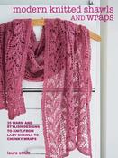 Modern Knitted Shawls and Wraps: 35 Warm and Stylish Designs to Knit, from Lacy Shawls to Chunky Wraps by Laura Strutt image