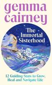 The Immortal Sisterhood: 12 Guiding Stars to Grow, Heal and Navigate Life by Gemma Cairney image