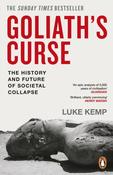 Goliath’s Curse: The History and Future of Societal Collapse by Luke Kemp image