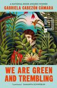 We Are Green and Trembling by Gabriela Cabezon Camara image