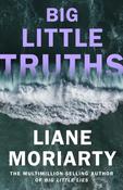 Big Little Truths by Liane Moriarty image