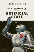 The Rise and Fall of the Artificial State by Jill Lepore image