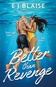 Better Than Revenge by EJ Blaise