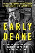 Early Deane : Essays on Irish Literature, Culture and Politics by Seamus Deane by Stephen Rea image