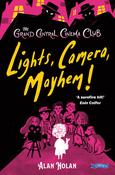 Lights, Camera, Mayhem!: The Grand Central Cinema Club by Alan Nolan