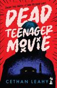 Dead Teenager Movie by Cethan Leahy image