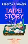 Taipei Story by Rebecca F. Kuang