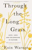 Through the Long Grass: Love, Loss and Belonging in Nature by Eoin Warner image