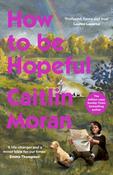 How to Be Hopeful: My year of living joyfully by Caitlin Moran image