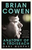 Brian Cowen: Anatomy of a Taoiseach by Gary Murphy image