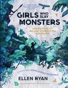 Girls Who Slay Monsters : Daring Tales of Ireland's Forgotten Goddesses by Ellen Ryan image