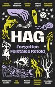 Hag: Forgotten Folktales Retold by Daisy Johnson, Kirsty Logan et al image