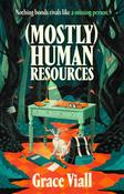 (Mostly) Human Resources by Grace Viall image