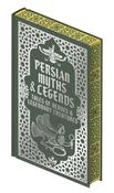 Persian Myths &amp; Legends : Tales of Heroes and Legendary Creatures by Elizabeth D. Renninger image