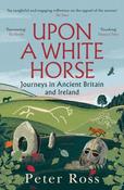 Upon A White Horse by Peter Ross