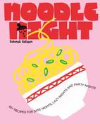 Noodle Night: 60+ recipes for date nights, lazy nights and party nights by Deborah Kaloper image