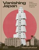 Vanishing Japan: Modern Architecture, Gone But Not Forgotten by Naomi Pollock image