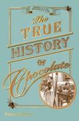 The True History of Chocolate by Sophie D. Coe