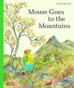 Mouse Goes to the Mountains : A Hike Through Nature by Alice Melvin image