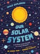 Space Explorers: Our Solar System : A thrilling voyage through our cosmic backyard by Dr Vienna Tran