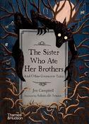 The Sister Who Ate Her Brothers: And Other Gruesome Tales by Jen Campbell and Adam de Souza image