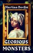 Glorious Monsters by Martina Devlin image