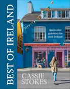 Best of Ireland: An Insider Guide to the Real Ireland by Cassie Stokes image