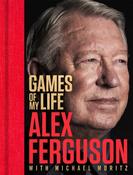 Games of My Life by Alex Ferguson image