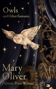 Owls and Other Fantasies by Mary Oliver