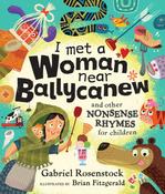 I Met a Woman Near Ballycanew : And other nonsense rhymes for children by Gabriel Rosenstock image