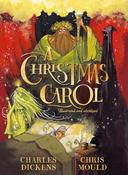 A Christmas Carol by Charles Dickens (Illustrated by Chris Mould)