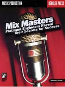 Mix Masters: Platinum Engineers Reveal Their Secrets for Success