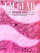 Jennifer Lopez | IÃ¢â‚¬â„¢m Glad| Sheet Music | Piano, Vocal, Guitar