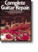 Complete Guitar Repair | an Essential guide to fixing your instrument